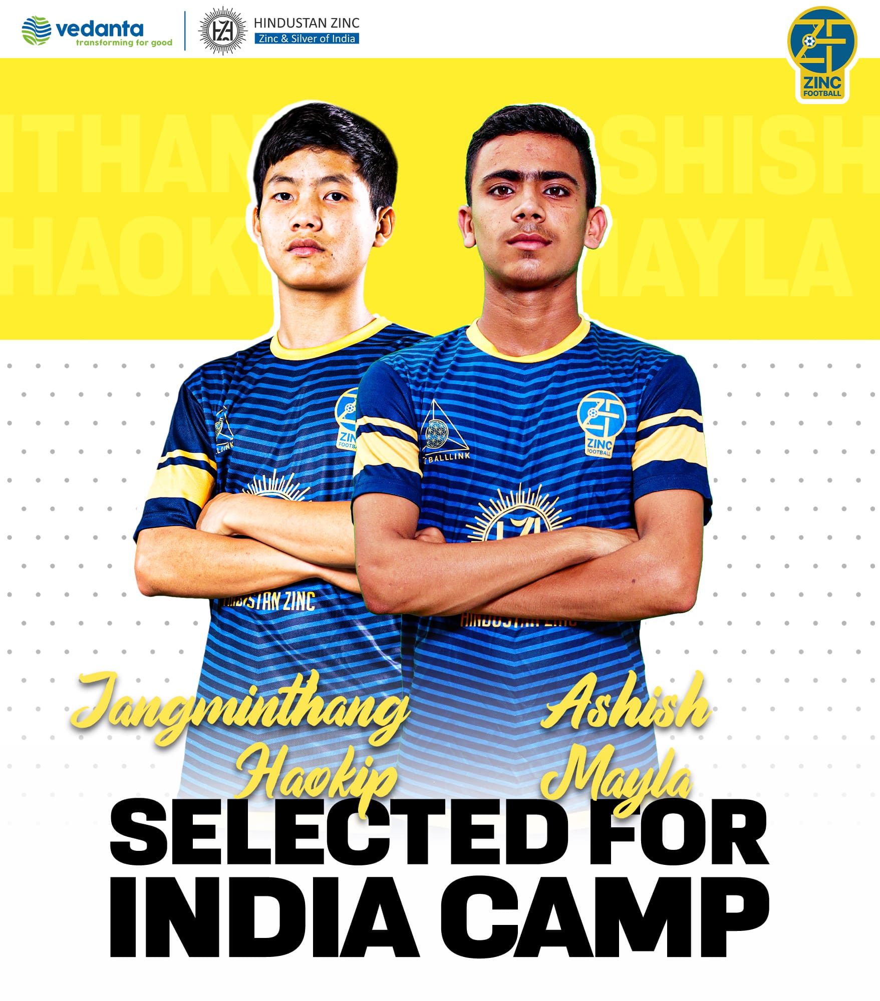 TWO MORE ZINC FOOTBALL ACADEMY PLAYERS SELECTED FOR INDIA CAMP